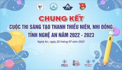 Chung kết Cuộc thi Sáng tạo dành cho  thanh, thiếu niên, nhi đồng Nghệ An năm 2022-2023