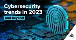 10 xu hướng an ninh mạng hàng đầu trong năm 2023