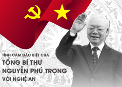 Tình cảm đặc biệt của Tổng Bí thư Nguyễn Phú Trọng với Nghệ An